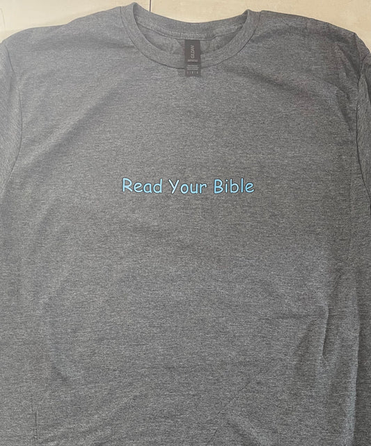 "Read Your Bible (Front)" - Short Sleeve Gray T-Shirt