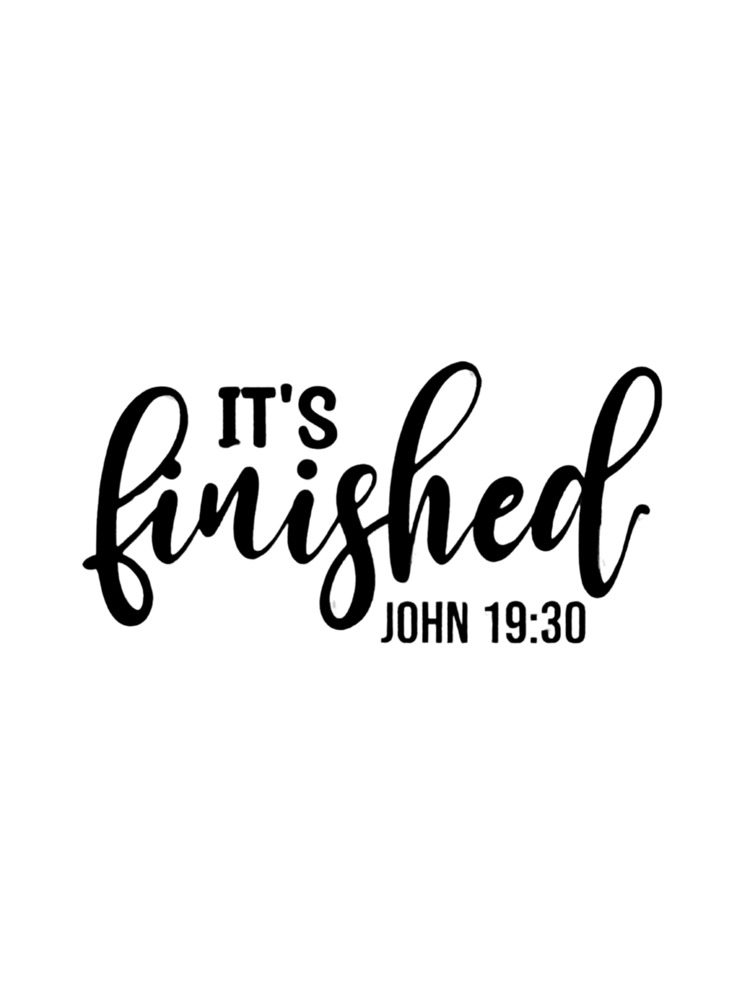 It’s Finished – John 19:30 DTF Transfer | Limited Time Only