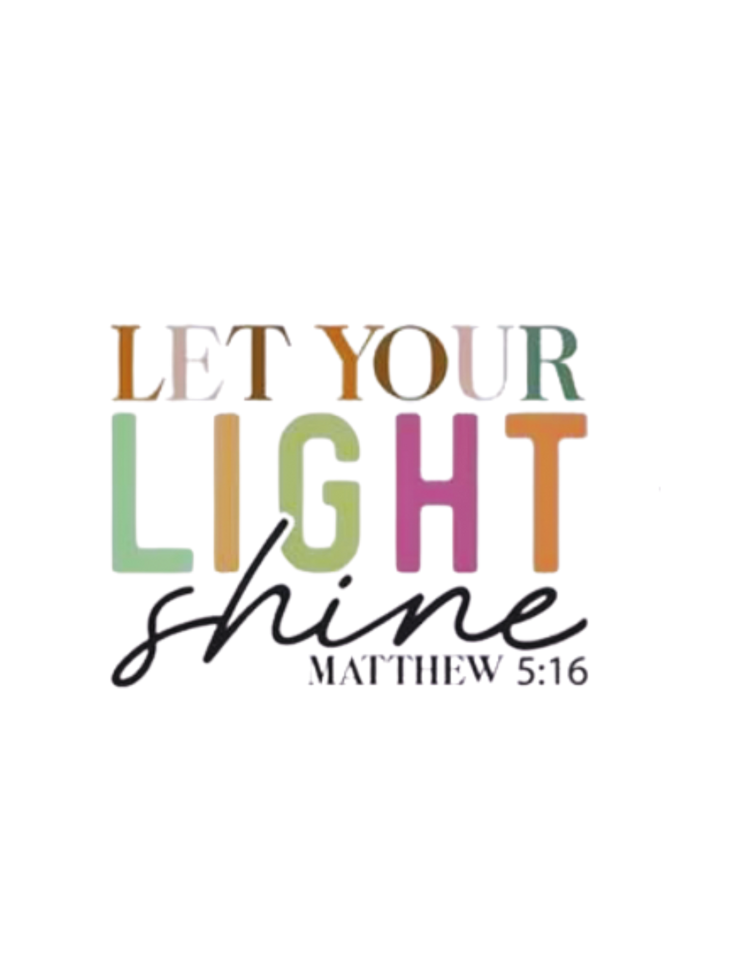 Let Your Light Shine DTF Transfer | Limited Time Only