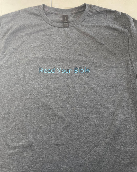 "Read Your Bible (Front)" - Short Sleeve Gray T-Shirt