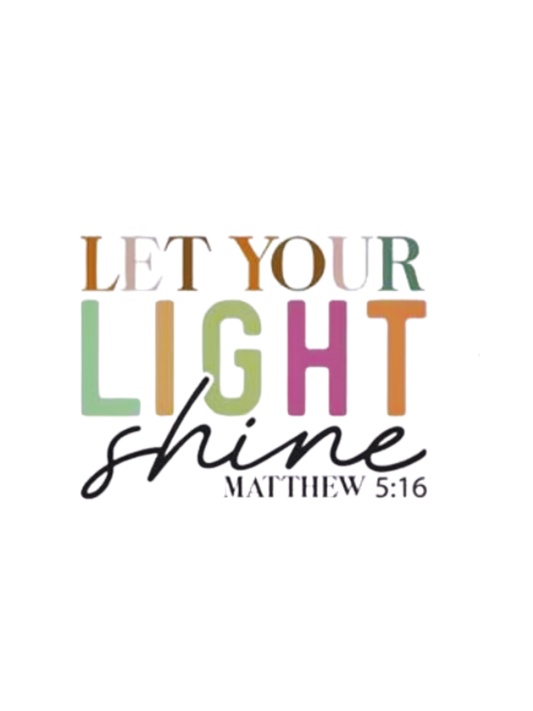 Let Your Light Shine DTF Transfer | Limited Time Only
