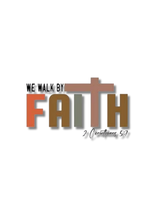 We Walk By Faith DTF Transfer | Limited Time Only
